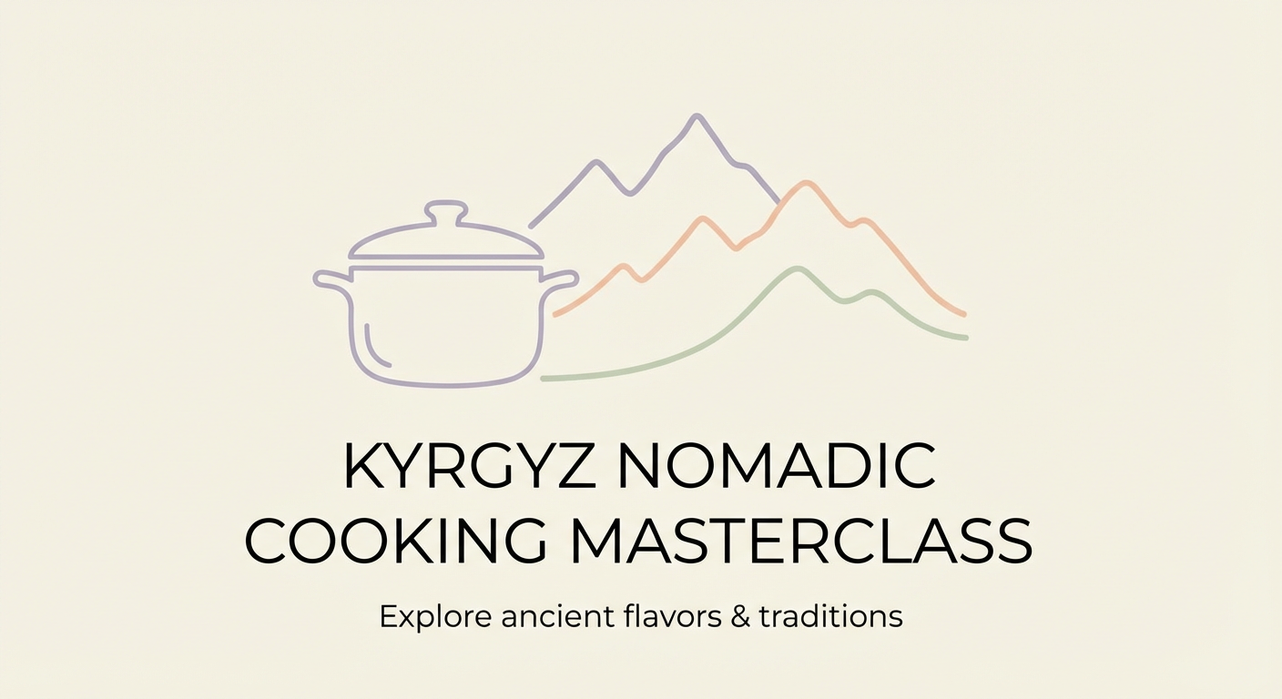 “Spirit of the Nomad”: A Culinary Masterclass on the Traditions of Kyrgyz People – Every Sunday 6pm Paris Time